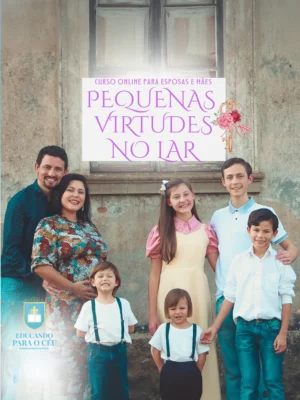 Pequenas Virtudes no Lar